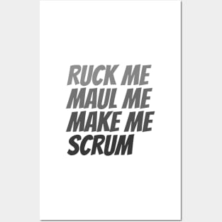 Ruck me maul me make me scrum rugby humor Posters and Art